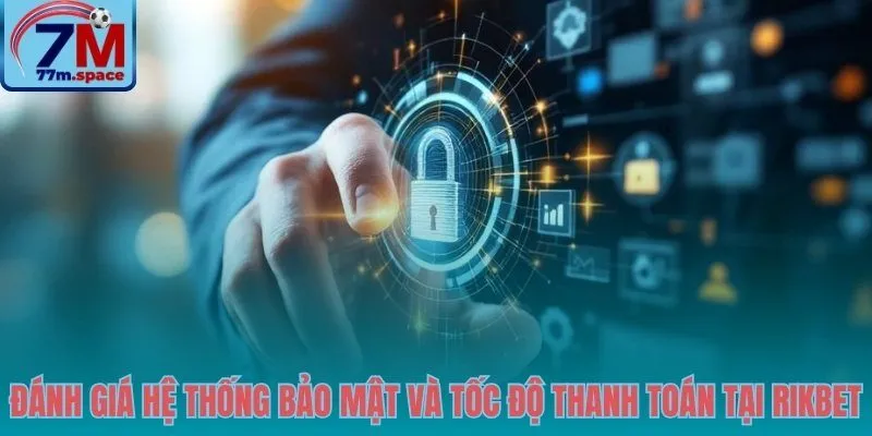 Tường lửa bảo mật và tốc độ rút tiền RIKBET siêu tốc