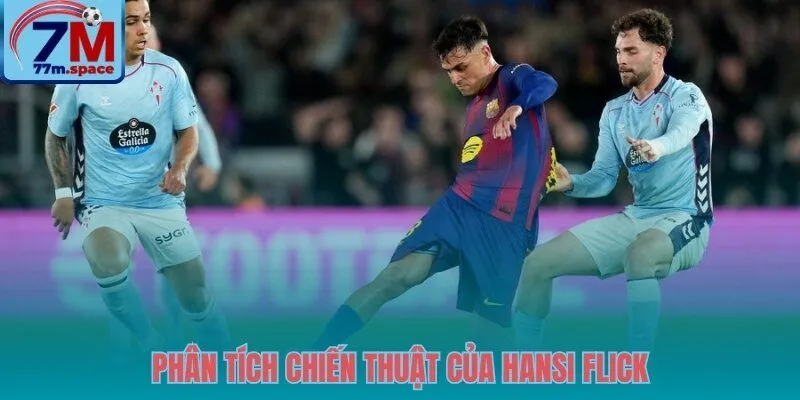 Hệ thống chiến thuật kiểm soát bóng trận Barca vs Celta